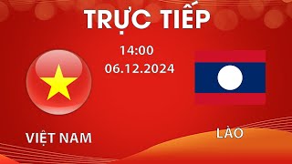 🔴VIỆT NAM  LÀO  ASEAN CUP 2024  KHỞI ĐẦU NHIỀU KỊCH TÍNH GÃ HÀNG XÓM RÓN RÉN [upl. by Selma]