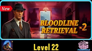 Escape Room Mystery Legacy  BLOODLINE RETRIEVAL2 Level 22 Complete Walkthrough [upl. by Sukul472]