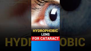 Hydrophobic Lens For Cataracts Surgery [upl. by Hyams321]