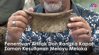 Penemuan Artifak Dan Rangka Kapal Zaman Kesultanan Melayu Melaka [upl. by Keligot]