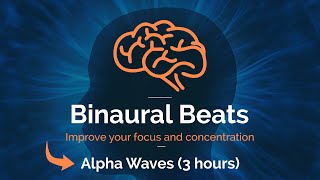 Binaural Beats 3 hours  Alpha Waves 12hz  Study Work Concentration and Focus [upl. by Lugar275]