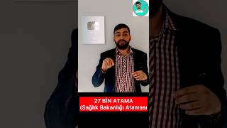 27 BİN ATAMA  SAĞLIK BAKANLIĞI ATAMASI BAŞLADI memur saglikbakanligi sağlıkbakanlığıişcialımı [upl. by Cerveny]