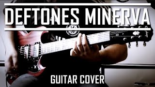 Deftones  Minerva Guitar Cover [upl. by Ayifas]