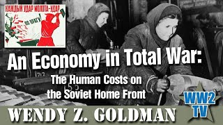 An Economy in Total War The Human Costs on the Soviet Home Front [upl. by Perkoff666]