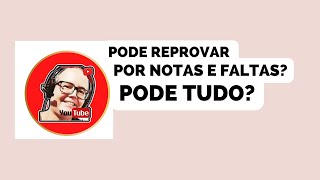 EM 2022 PODE REPROVAR POR FALTAS E POR NOTAS [upl. by Mairem361]