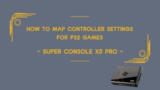 How to map controller settings for PS2 games  Super Console X5 PRO [upl. by Jovitah]