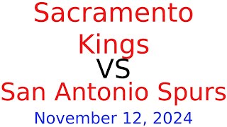 Sacramento KINGS vs San Antonio SPURS  FULL GAME HIGHLIGHTS  November 12 2024 [upl. by Dyl]