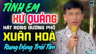 Nghe Xuân Hòa Hát Lk Tình Em Xứ Quảng Thói Đời  Bolero Ca Sĩ Mù Xuân Hòa Hát Rong Đường Phố [upl. by Aihseyt]