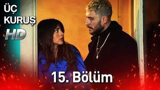 Üç Kuruş 15 Bölüm Full HD [upl. by Suzanna650]