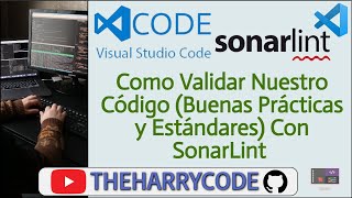 Curso de VSCode  Extensiones Como Instalar SonarLint Validar Estandares de Código en VSCode [upl. by Muiram]