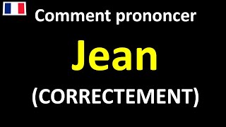 Comment prononcer Jean avec exemple  La prononciation du francais [upl. by Ecertak]