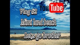 vlog 2 mimi land beach [upl. by Resaec]