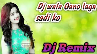 Dj Wala Gano Laga Sadi Ko remix song trending song 🎵🎵🎵🎵🎵🎵🎵🎵 [upl. by Froehlich670]