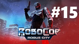 RoboCop Rogue City ➤ Walkthrough 15 [upl. by Bertine781]