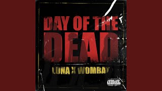 Day Of The Dead feat WOMBAT [upl. by Sanfo]