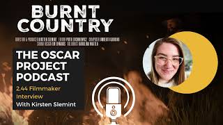 244 Filmmaker Interview with Kirsten Slemint director of quotBurnt CountryquotStudent Academy Awards [upl. by Razatlab]