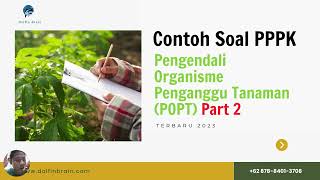 PART 2  SOAL PPPK PENGENDALI ORGANISME PENGANGGU TANAMAN  POPT  TERBARU 2023 [upl. by Attehcram]