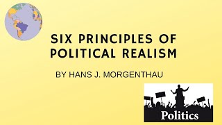 Realism Six Principles of Political Realism by Hans J Morgenthau [upl. by Hadwin]