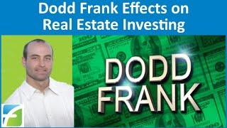 Dodd Frank Effects on Real Estate Investing [upl. by Patrizio]