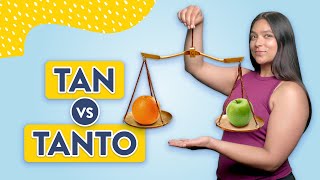 Tan vs Tanto A Howto Guide for Spanish Comparatives [upl. by Sabsay]