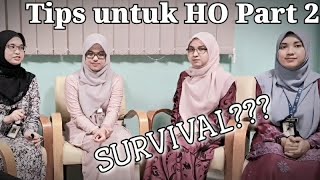 Dari HO untuk HO Part 2  Housemanship Survival Tips [upl. by Wrigley]