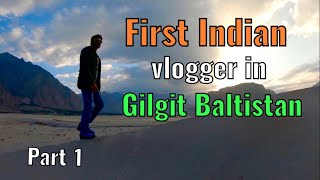 First Indian Vlogger in Gilgit Baltistan Part 1  Ravi Prabhu  An Indian adventure [upl. by Alleras]