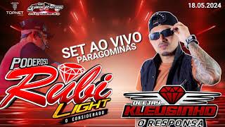 SET AO VIVO RUBI LIGHT  PARAGOMINAS  DJ KLEUSINHO 18052024 [upl. by Ojiram257]