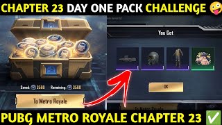 CHAPTER 23 DAY ONE PACK CHALLENGE 🤪 PUBG METRO ROYALE CHAPTER 23 [upl. by Tips]