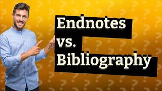 What is the difference between endnotes and bibliography [upl. by Nine]