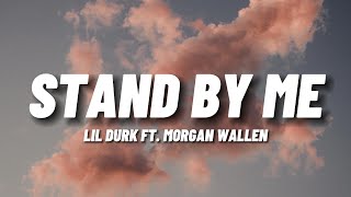 Stand By Me  Lil Durk ft Morgan Wallen Lyrics [upl. by O'Neill241]