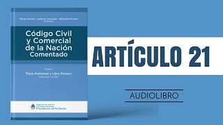 ARTÍCULO 21 ✔ Código Civil y Comercial Comentado 🔊 NUEVA LEY  ARGENTINA [upl. by Hallee]