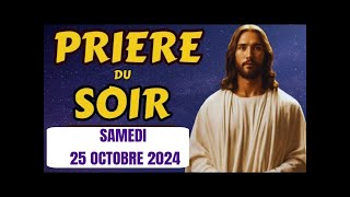 Prière Du Soir • Samedi 26 Octobre 2024 • Dieu Pourvoira [upl. by Adnuhsor]