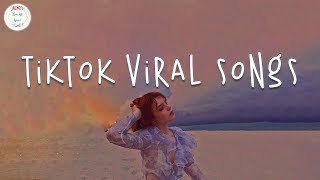 Tiktok songs 2024 🍹 Tiktok viral songs  Tiktok music 2024 [upl. by Ycrad232]