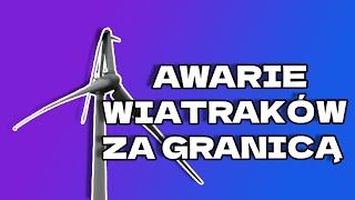 Zagraniczne awarie wiatraków [upl. by Von]