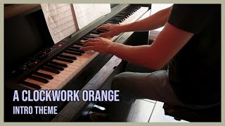 A Clockwork Orange intro theme  Piano cover [upl. by Navannod526]