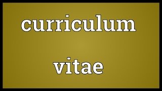 Curriculum vitae Meaning [upl. by Lindeberg]