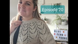 Episode 20  Whitmoor Cardigan new designs and shop news  Blue Fern Yarns Podcast [upl. by Einnus]