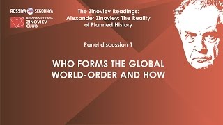 7th Zinoviev Readings Alexander Zinoviev The Reality of Planned History Panel discussion 1 [upl. by Nolyarb]