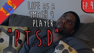 quotPTSDquot  Life as a Smash 4 Player Ep 4 [upl. by Mildrid546]