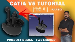 CATIA V5 WIRELESS TWS EARBUD DESIGN  PRODUCT DESIGN PART2 IN HINDI [upl. by Columbus]