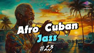 Afro Cuban Jazz Exploring the Soul of Cuban Jazz 🎷☀️ [upl. by Waterman]