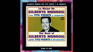 OCHUN TA VENI GILBERTO MONRROIG CON TITO PUENTE Y SU ORQUESTA DAVID RODRIGUEZ CABARCAS [upl. by Barbey647]