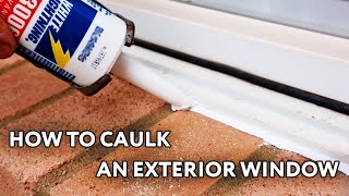 How to CaulkSeal an Exterior Window [upl. by Lletnahs]