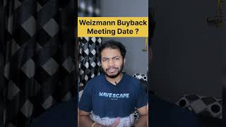 Weizmann Limited Buyback🔥 Meeting Date shorts stocknews nifty50 buyback [upl. by Nodnas]