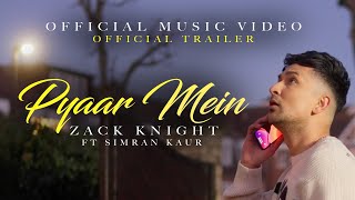 Zack Knight  Pyaar Mein Official Trailer ft Simran Kaur [upl. by Ydne853]