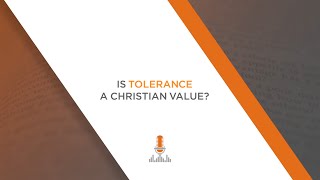 Is Tolerance a Christian Virtue  Episode 124 [upl. by Acined]