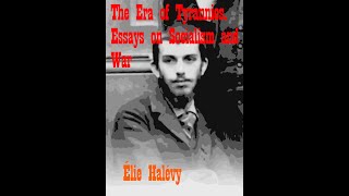 The Era of Tyrannies Essays on Socialism and War Élie Halévy [upl. by Halyk]