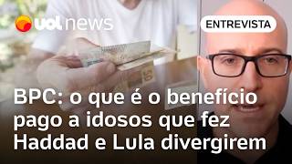 BPC o que é o benefício pago a idosos que fez Haddad e Lula divergirem veja análises [upl. by Leile103]