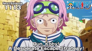 ONE PIECE episode1113 Teaser quotRun Koby A Desperate Escape Strategyquot [upl. by Lustig925]