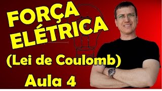 FORÇA ELÉTRICA LEI DE COULOMB  ELETROSTÁTICA  AULA 4  Prof Marcelo Boaro [upl. by Ymmik955]